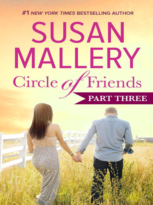 Title details for Circle of Friends, Part 3 by Susan Mallery - Available